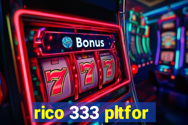 rico 333 pltfor